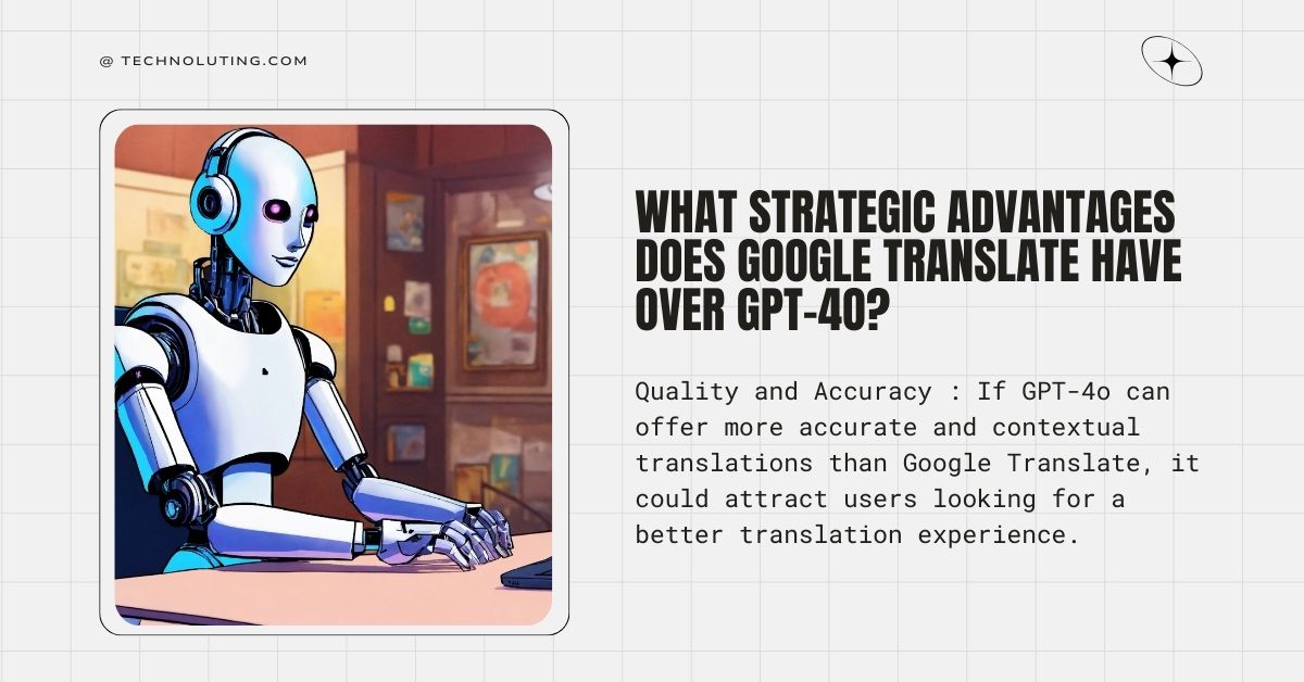 Is Google Translate Under Threat GPT-4o's Arrival Spells Trouble!
