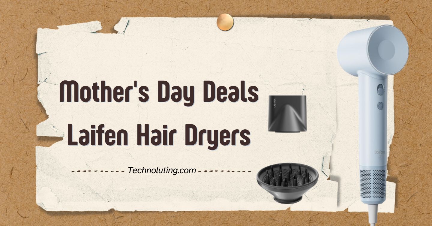 Unmissable Mother's Day Deals Laifen Hair Dryers and Wave Toothbrush!