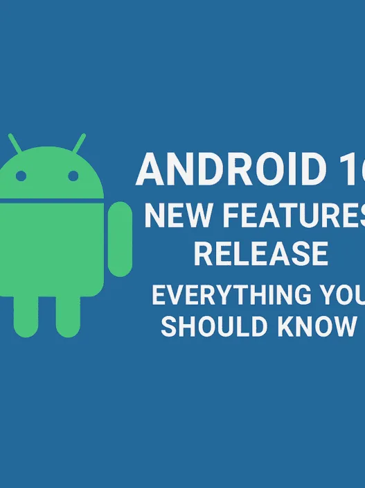 Android 16 New Features Release Everything You Should Know