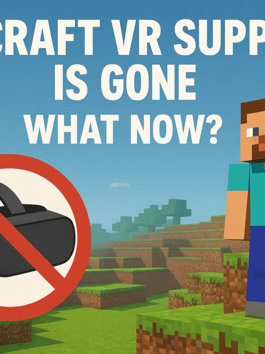 Minecraft VR Support Is Gone What Now