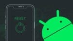 How to Reset Your Android Phone to Factory Settings in Simple Steps